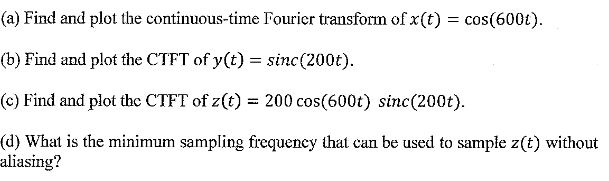 Solved Find and plot the continuous-time Fourier transform | Chegg.com