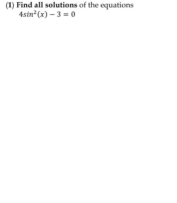 Solved 1 Find All Solutions Of The Equations 4sin 2 x 3 Chegg