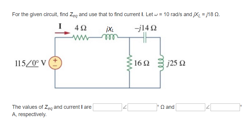 Solved For the given circuit, find Zeq and use that to find | Chegg.com