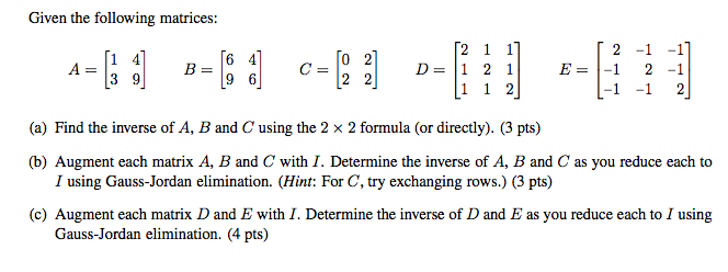 Solved Given the following matrices A = [1 3 4 9 ] B = [6 9 | Chegg.com