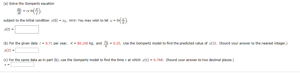 Solved (a) Solve the Gompertz equation subject to the | Chegg.com