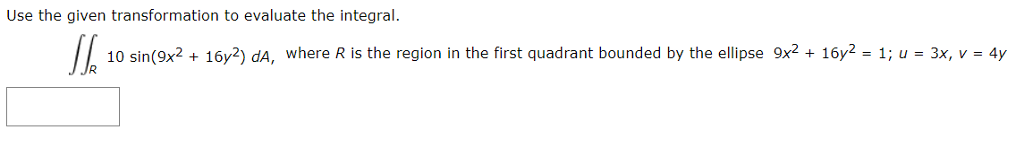 Solved Use the given transformation to evaluate the | Chegg.com