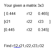 Solved The Matrix below is a rotation matrix. All given data | Chegg.com
