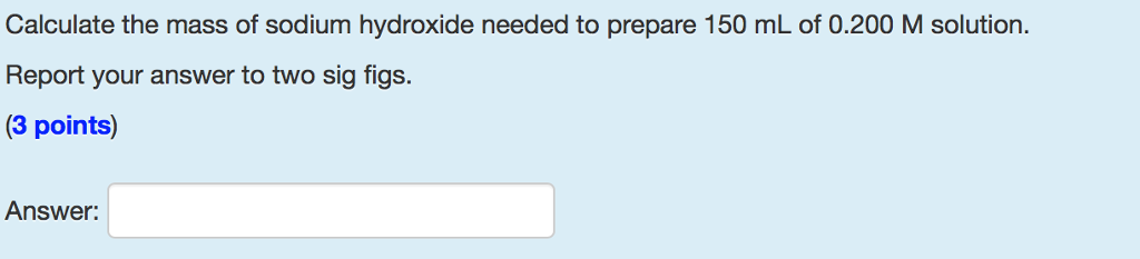 solved-calculate-the-mass-of-sodium-hydroxide-needed-to-chegg