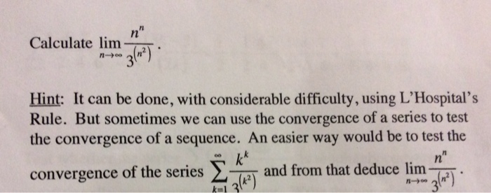Solved Calculate lim n right arrow infinity n^n/3^(n^2). . | Chegg.com