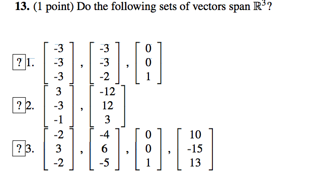 Solved Do The Following Sets Of Vectors Span R^3? [-3 -3 