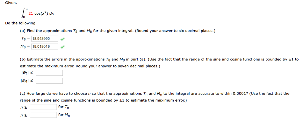 Solved Given. 21 Cos(x2) Dx Do The Following. (a) Find The | Chegg.com