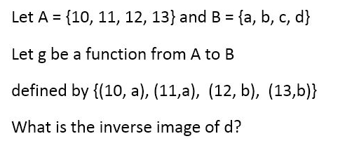 Solved Let A = {10, 11, 12, 13) And B = {a, B, C, D} Let G | Chegg.com