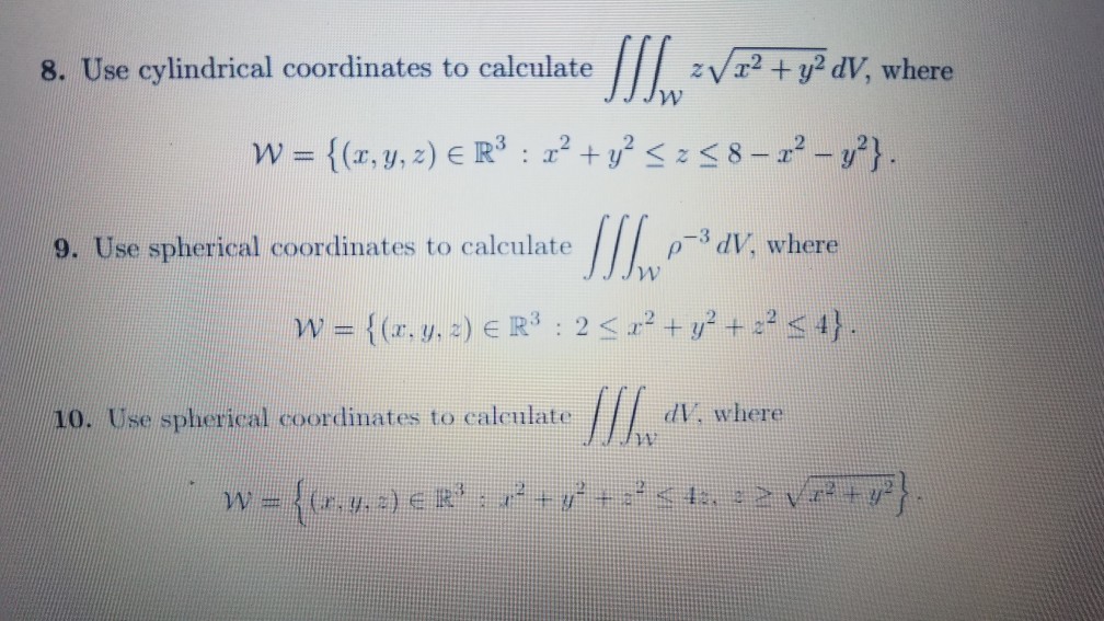 Solved 8. Use cylindrical coordinates to calculate VT2 2dV,