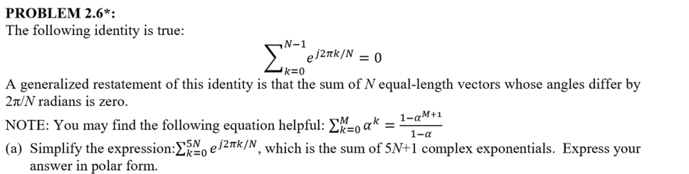 Solved The following identity is true: sigma^N - 1 _k = 0 | Chegg.com