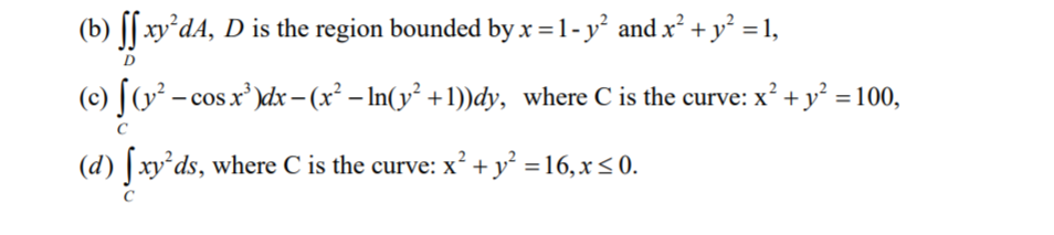 Solved (b.jxy'd4. D is the region bounded by x = 1-y2 and x2 | Chegg.com