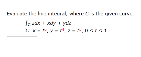 Solved Evaluate the line integral, where C is the given | Chegg.com