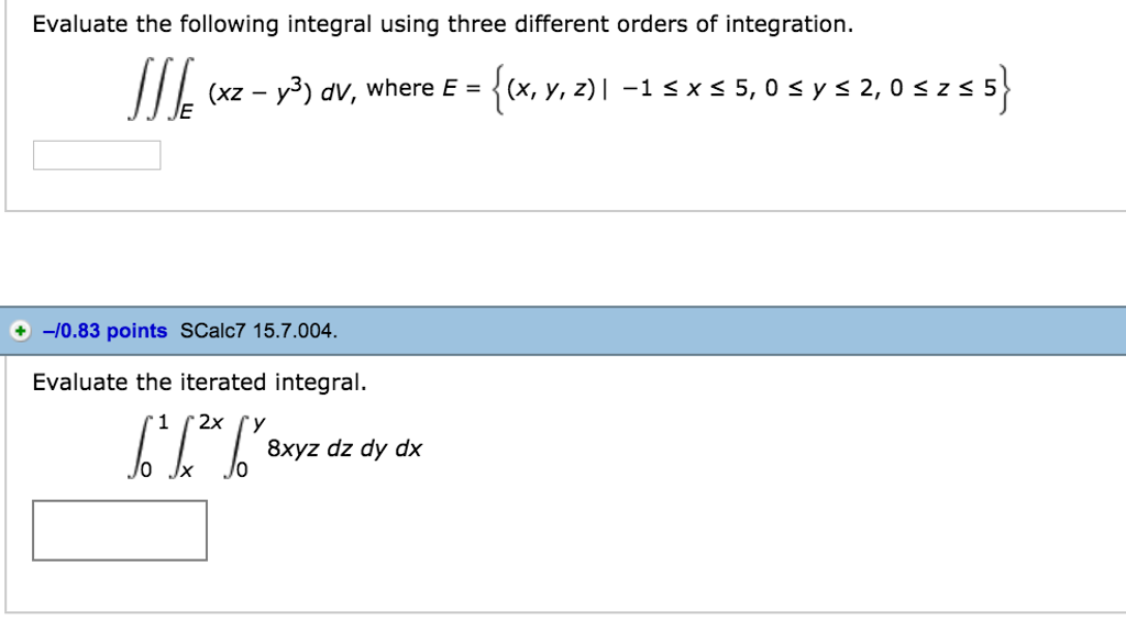 Solved Evaluate The Following Integral Using Three Different