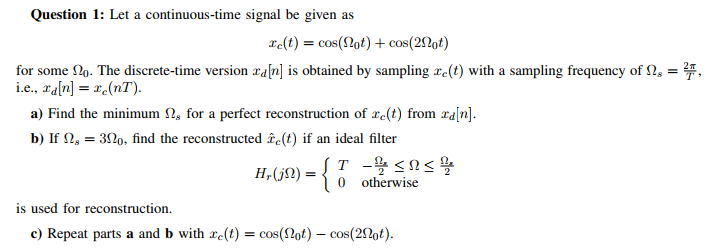 Solved Question 1: Let a continuous-time signal be given as | Chegg.com