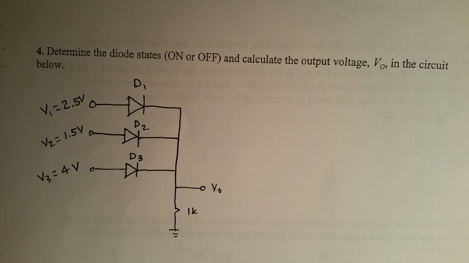 Solved 4. Determine the diode states (ON or OFF) and | Chegg.com