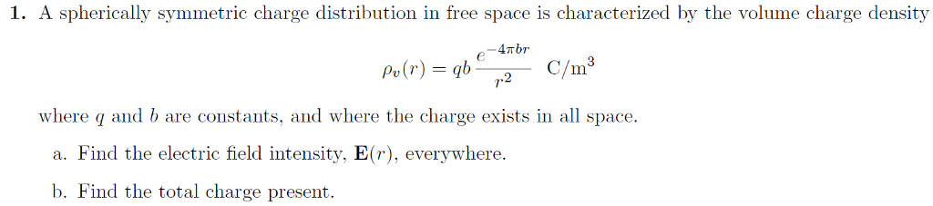 Solved A spherically symmetric charge distribution in free | Chegg.com