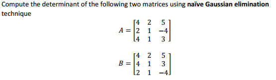 Solved Compute the determinant of the following two matrices | Chegg.com