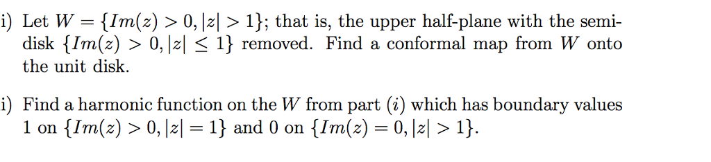 Solved Let W = {Im(z) > 0, |z| > 1}: that is, the upper | Chegg.com