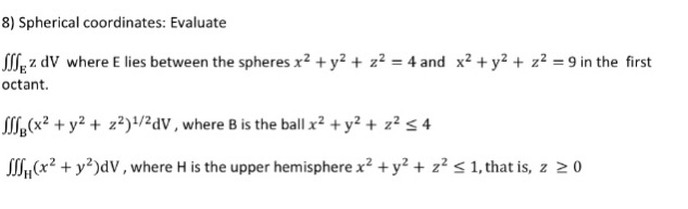 Solved Spherical coordinates: Evaluate triple integral E z | Chegg.com