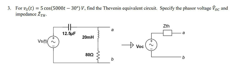 Solved For vs (t) = 5 cos (5000t - 30 degree) V, find the | Chegg.com