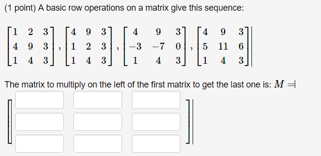 Solved: A Basic Row Operations On A Matrix Give This Seque... | Chegg.com