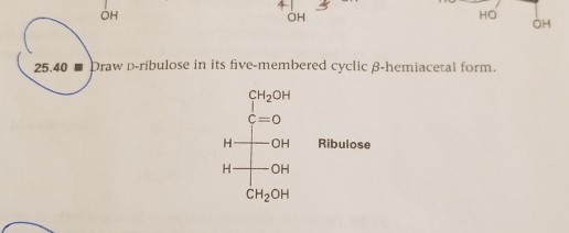 Solved OH ?? ?? ?? 25.40 Draw D-ribulose in its | Chegg.com