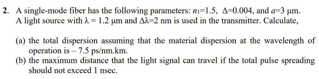 Solved 2. A single-mode fiber has the following parameters: | Chegg.com