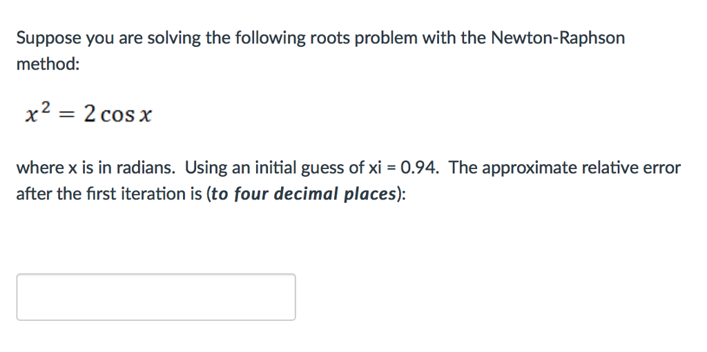 Solved Suppose You Are Solving The Following Roots Problem Chegg Solved Suppose You Are Solving The Following Roots Problem Chegg