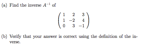 Solved Find The Inverse A^-1 Of (1 2 3 1 -2 4 0 3 -1) | Chegg.com