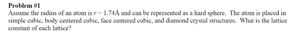 Solved Assume the radius of an atom is r = 1.74A and can be | Chegg.com
