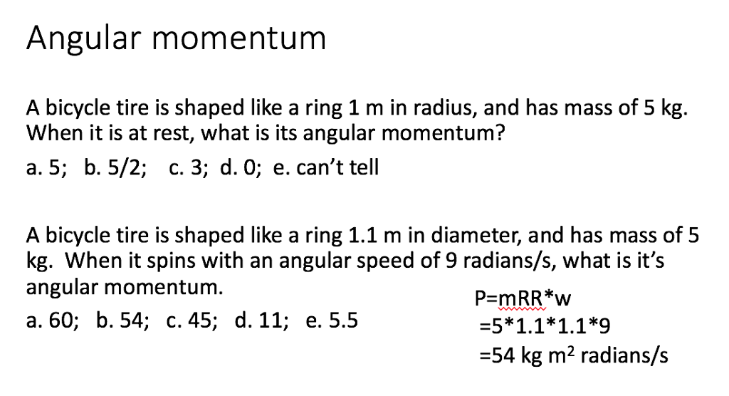 Solved Angular momentum A bicycle tire is shaped like a ring