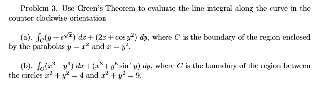 Solved Use Green's Theorem to evaluate the line integral | Chegg.com