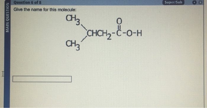 Solved Give the name for this molecule: | Chegg.com