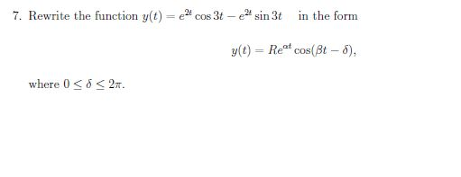 Solved Rewrite the function y(t) = e^2t cos 3t - e^2t sin 3t | Chegg.com