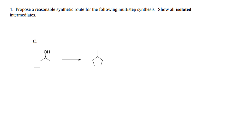 Solved Propose A Reasonable Synthetic Route For The | Chegg.com