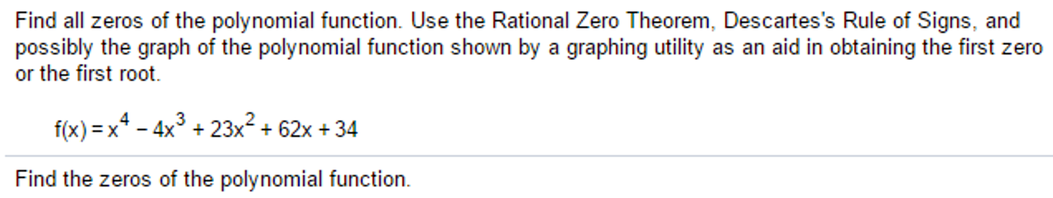 Solved: Find All Zeros Of The Polynomial Function. Use The... | Chegg.com