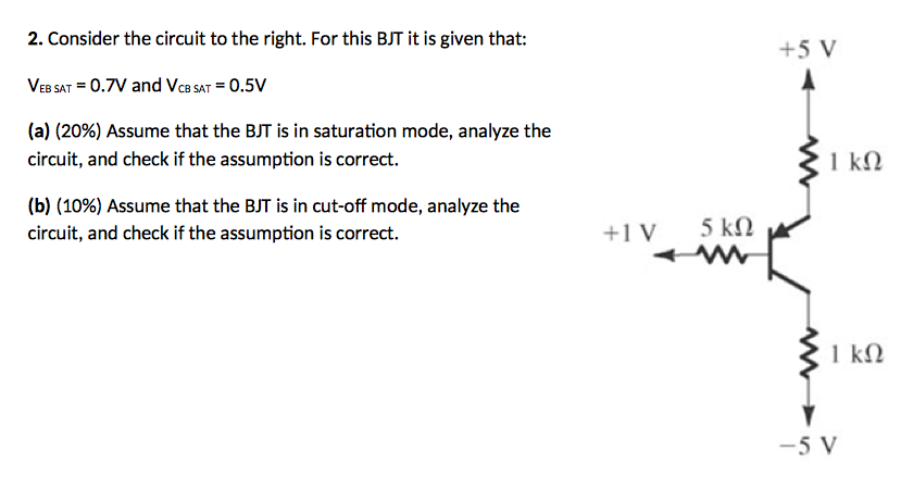 Solved 2. Consider the circuit to the right. For this BJT it | Chegg.com