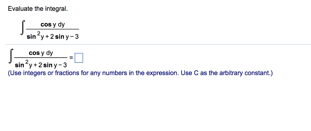 Solved Evaluate the integral. cos y dy sin2y+2siny-3 cos y | Chegg.com