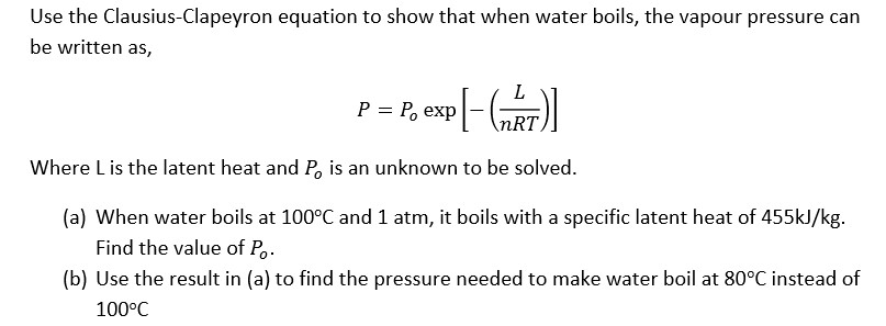 Solved Use the Clausius-Clapeyron equation to show that when | Chegg.com