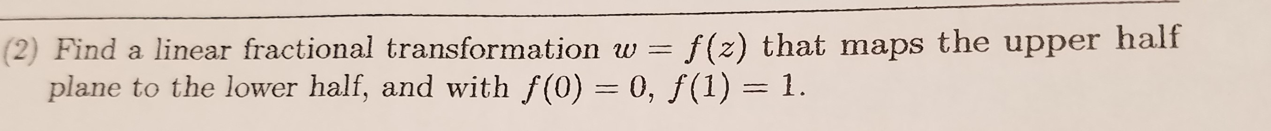 Solved Find a linear fractional transformation w = f(z) that | Chegg.com