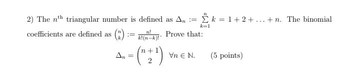 Solved 2) The nth triangular number is defined as Δ'.-Σ k | Chegg.com