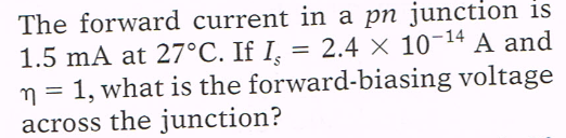 Solved The forward current in a pn junction is 1.5 mA at | Chegg.com