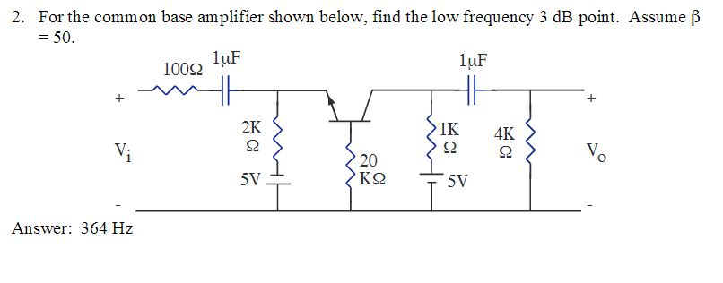 Solved For the common base amplifier shown below, find the | Chegg.com