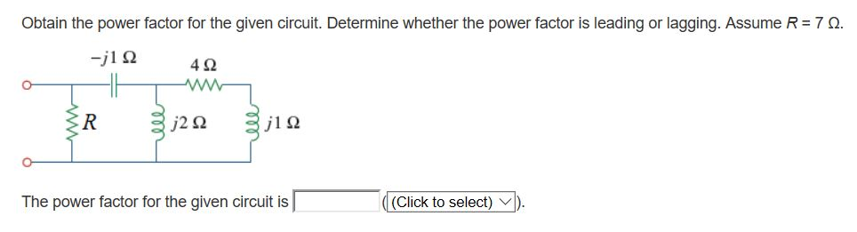 Solved Obtain the power factor for the given circuit. | Chegg.com