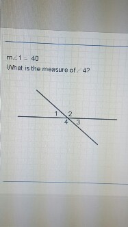 Solved m 1 40 What is the measure of 4? | Chegg.com
