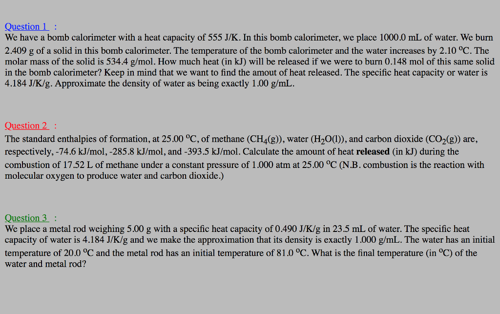 Solved Question 1 We have a bomb calorimeter with a heat