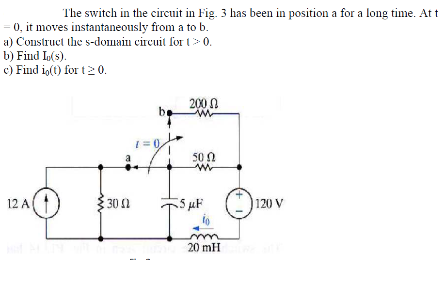 Solved The switch in the circuit in Fig. 3 has been in | Chegg.com
