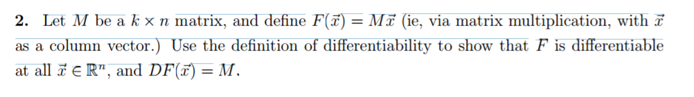 Solved Let M be a k × n matrix, and define F(x) = Mx (ie, | Chegg.com