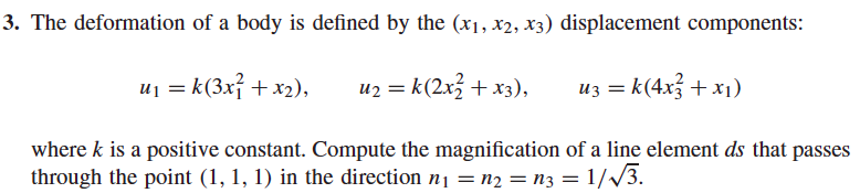 Solved 3. The deformation of a body is defined by the (xi, | Chegg.com