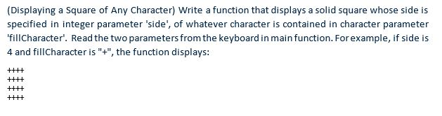 Solved Write a function that displays a solid square whose | Chegg.com